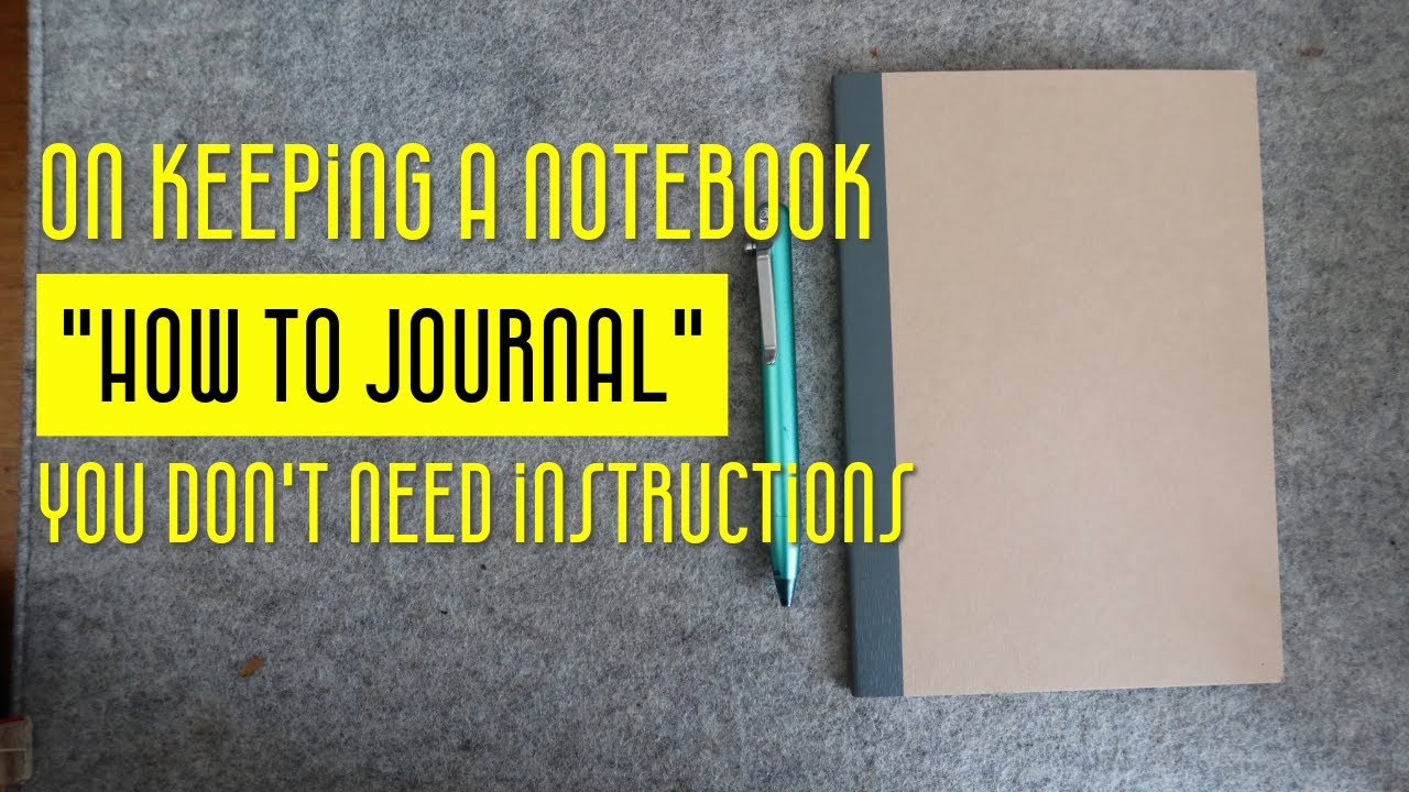 How to Journal? Instructions You DON'T Need!