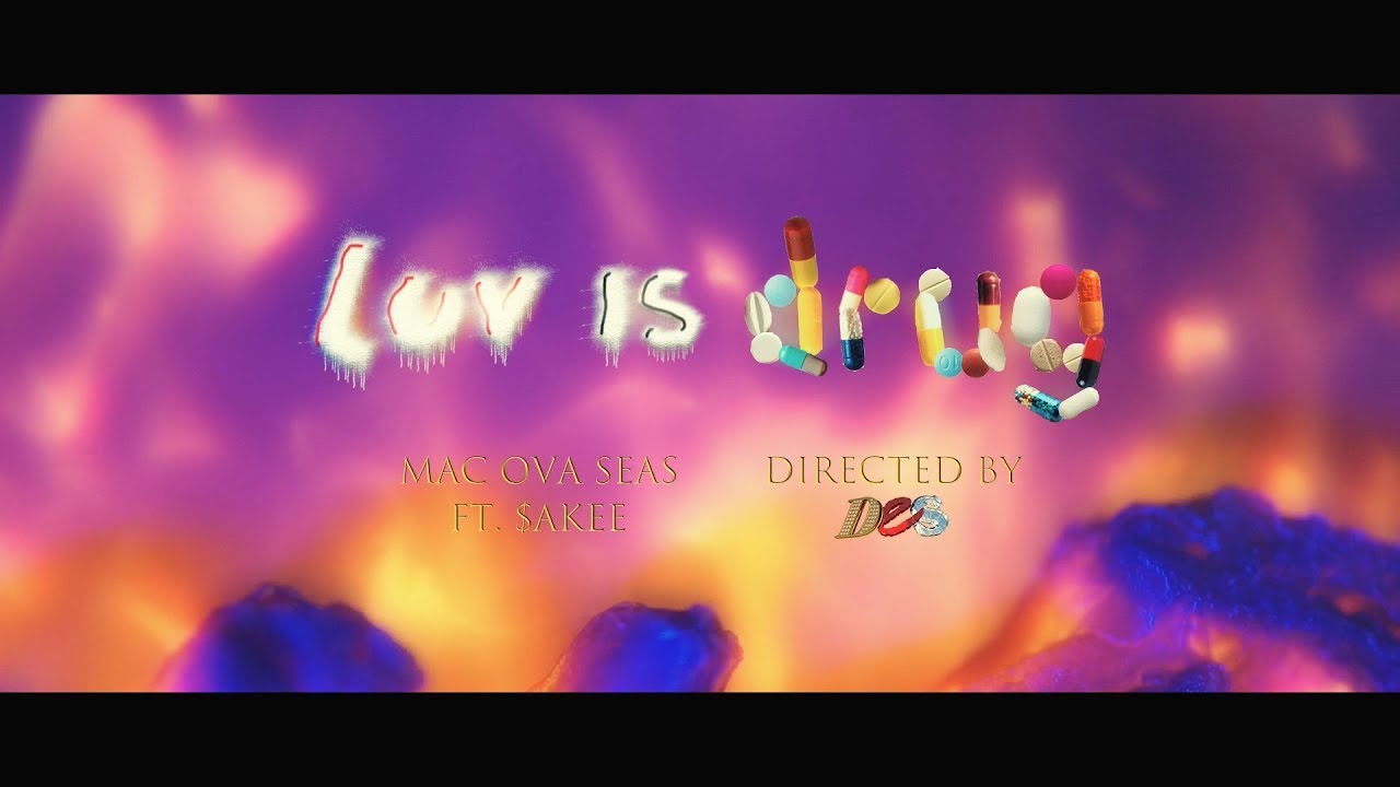 MacOvaSeas ft. $AKEE - Luv Is Drug (Official Music Video)