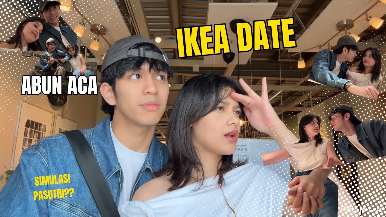 MOMENT IKEA DATE ABUN ACA | SIMULASI PASUTRI | FULL CLIP BUNCA MOMENT