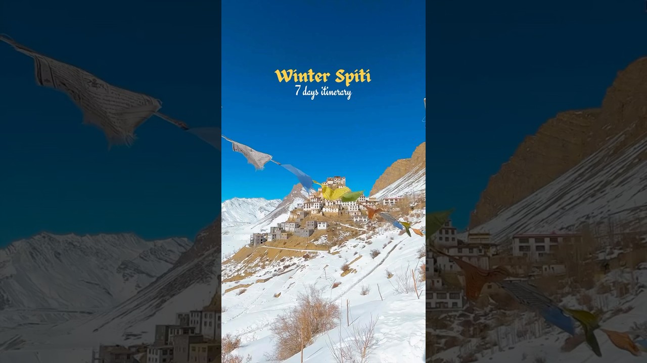Winter Spiti Valley Tour Package itinerary | Best time to visit Spiti Valley | 