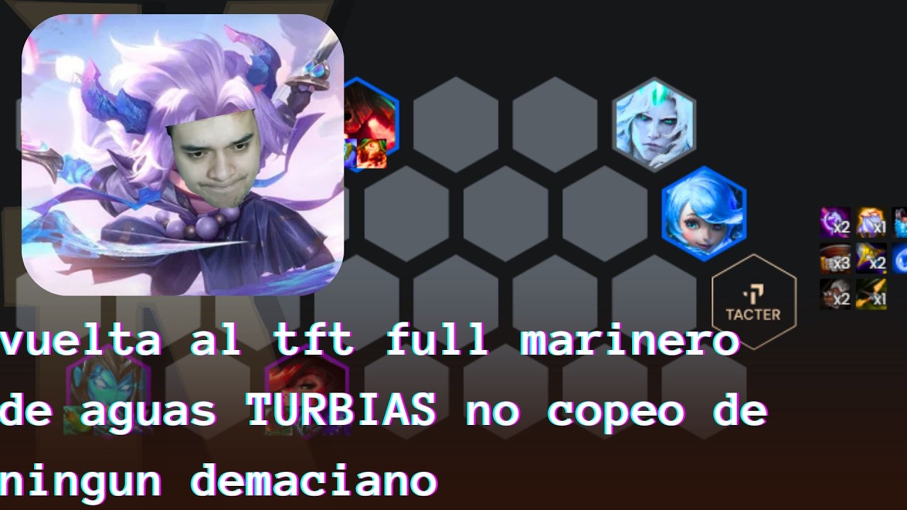vuelta al tft full marinero de aguas TURBIAS no copeo de ningun demaciano