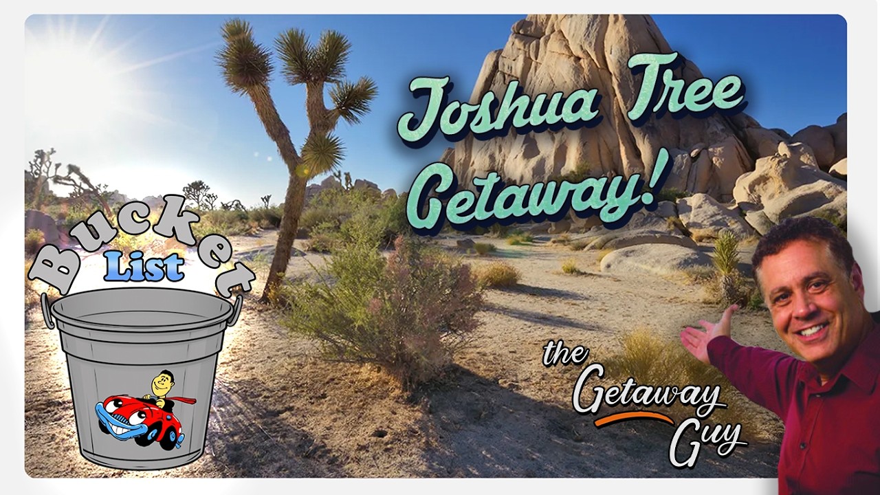 Joshua Tree -  Bucket List Getaway!