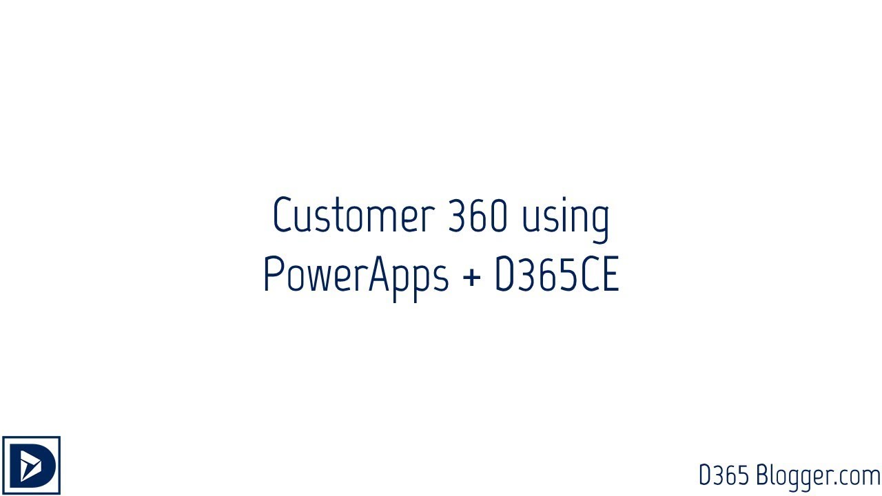 Customer 360 using PowerApps + D365CE