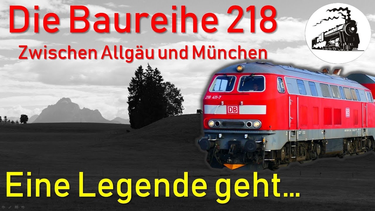 Die Baureihe 218 im Allgäu - Eine Legende geht...[50 FPS]