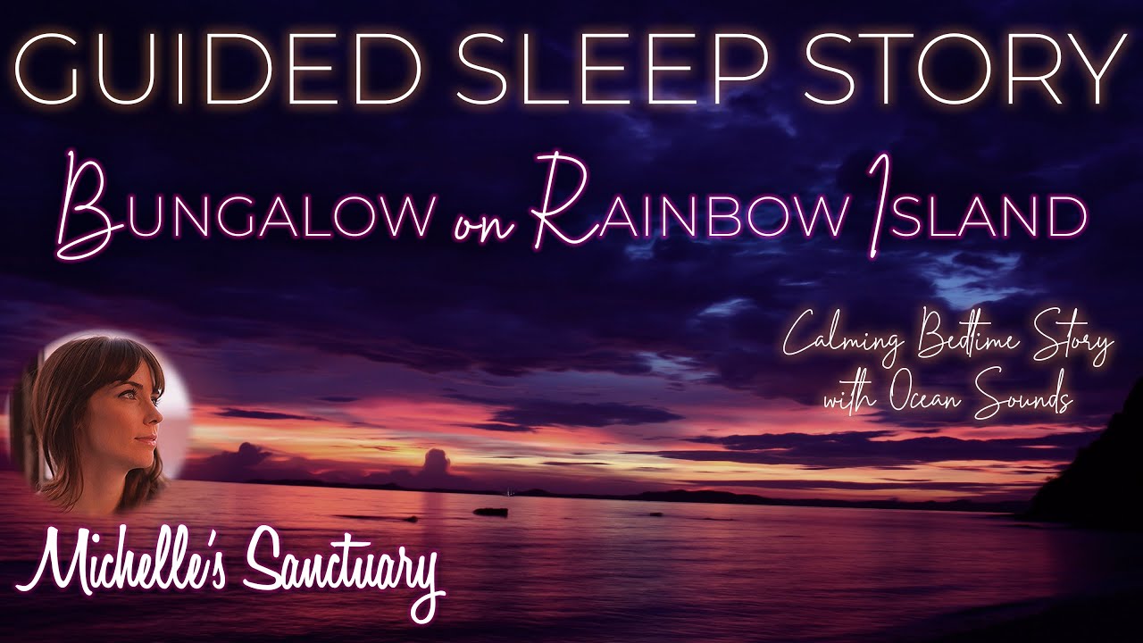 Guided Sleep Story | BUNGALOW ON RAINBOW ISLAND | Calm Bedtime Story for Grown-Ups with Ocean Sounds
