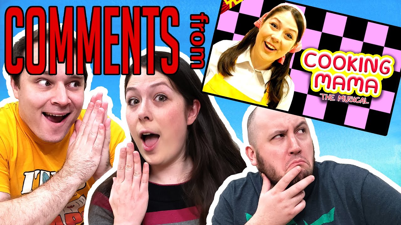 Top 10 Comments from COOKING MAMA: THE MUSICAL!