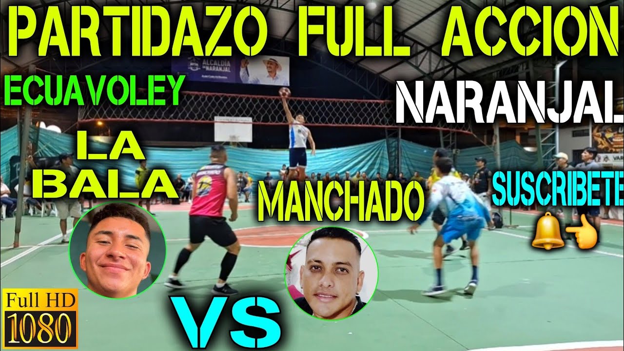 ECUAVOLEY PARTIDAZO 🔥 LA BALA VS MANCHADO / Full apuestas Naranjal 😱💪