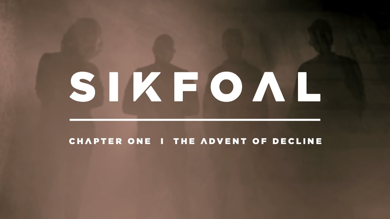 SIKFOAL - Chapter One : The Advent Of Decline (Official Music Video)