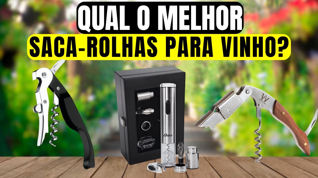 Os 5 Melhores Saca-Rolhas (Abridor de Vinho) em 2025