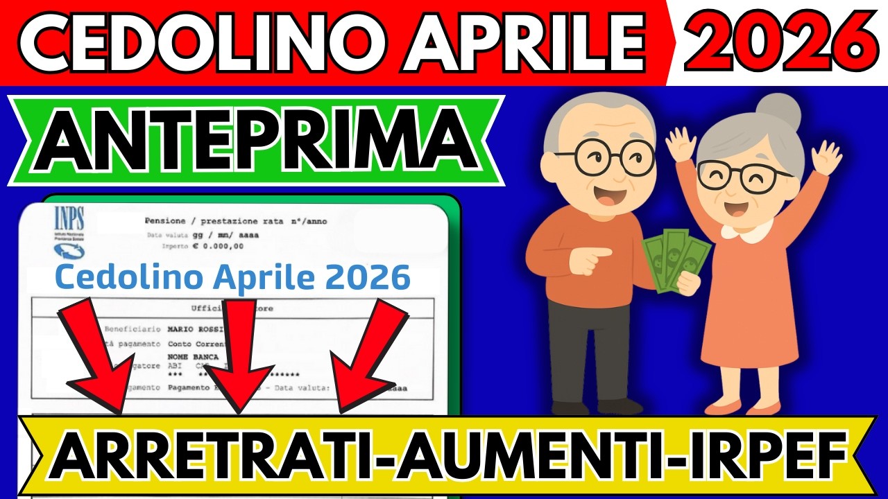 ✅ CEDOLINO PENSIONE APRILE 2026👉 Arretrati, Aumenti e Trattenute IRPEF 👉 Ecco Cosa ti Spetta!