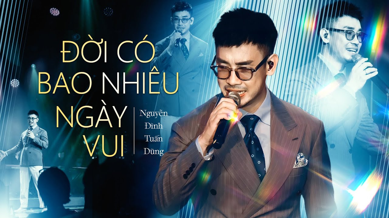 Top Hit Mới Nhất! NGUYỄN ĐÌNH TUẤN DŨNG Khiến Sân Khấu Lặng Im Với ĐỜI CÓ BAO NHIÊU NGÀY VUI | LIVE