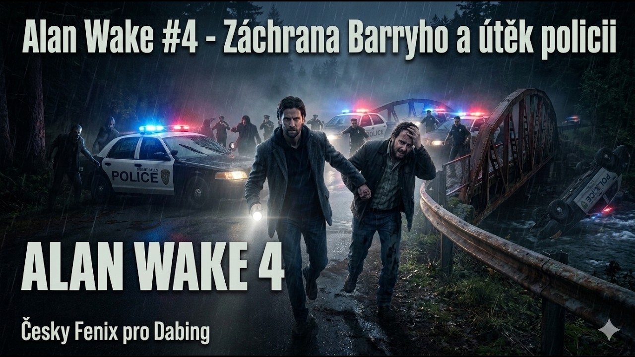 🎤Alan Wake  Wake #4 - Záchrana Barryho a útěk policii - Česky Fenix pro Dabing