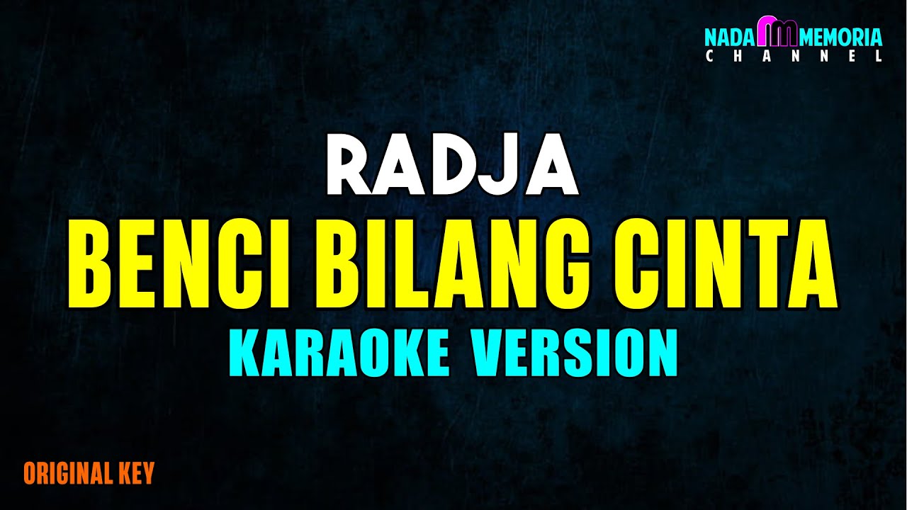 Radja - Benci Bilang Cinta (Karaoke Version)