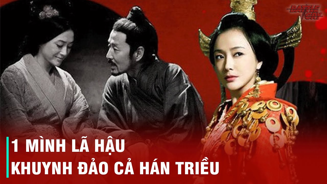 LOẠN CHƯ LÃ - ÂM MƯU CƯỚP NGÔI NHÀ HÁN CỦA LÃ HẬU