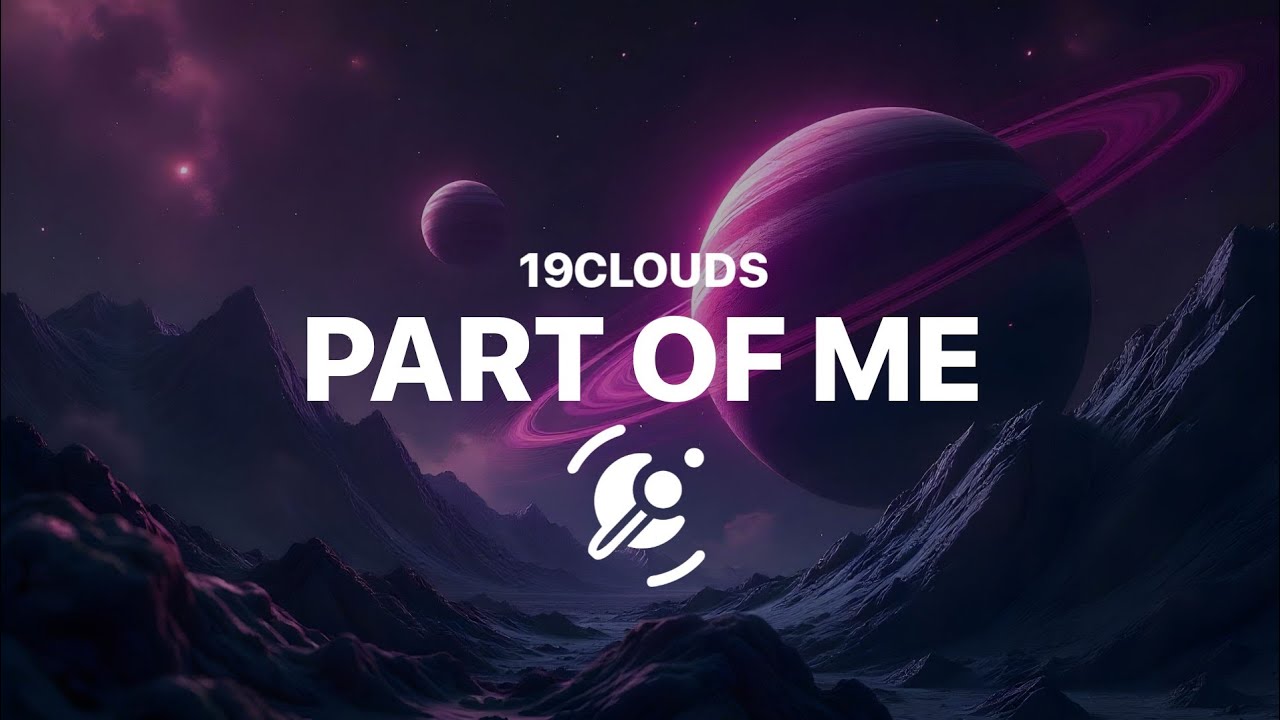 19Clouds - Part Of Me