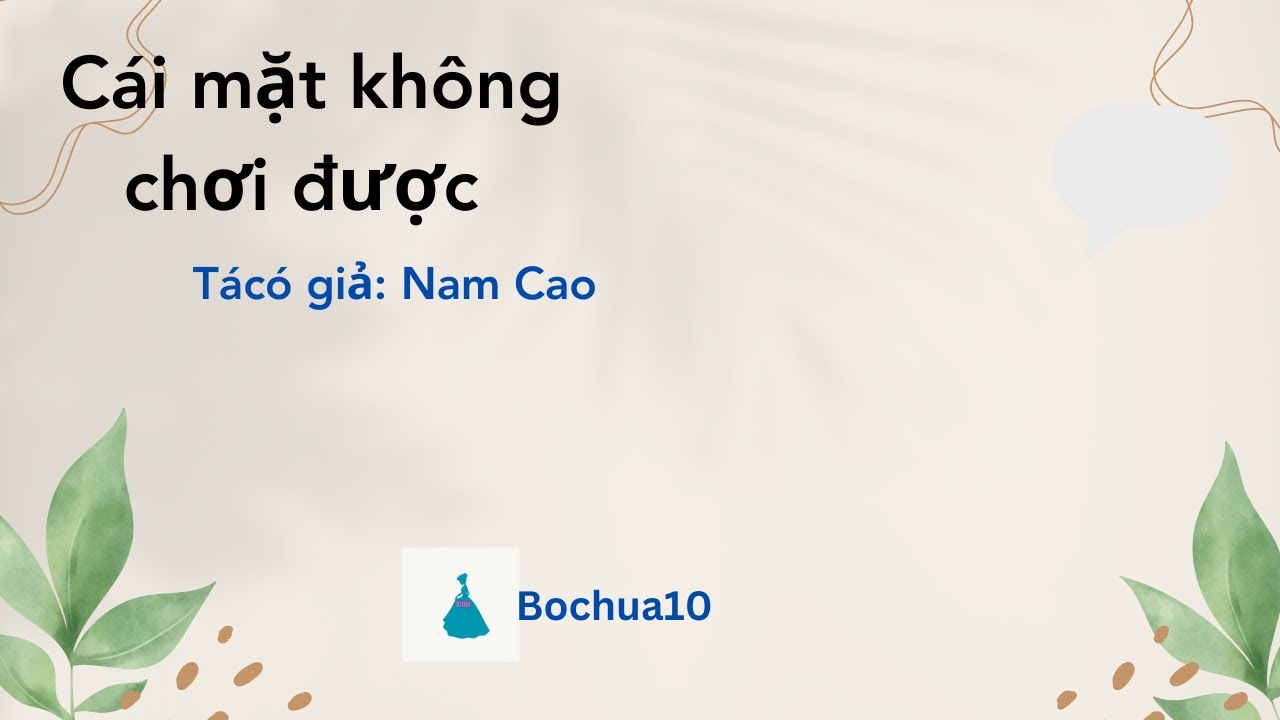 Cái mặt không chơi được _Nam Cao _ Bochua10