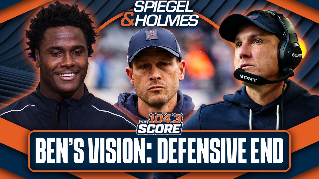 Ben's Vision: Evaluating the Bears' defensive end position | Spiegel & Holmes