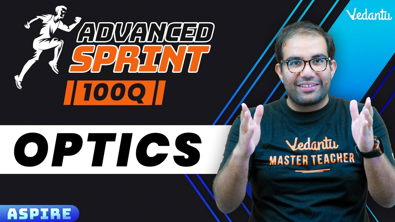 Optics | Jee Advanced | Advanced Sprint [Aspire] | IIT JEE Physics | Vinay Shur Sir |Vedantu JEE