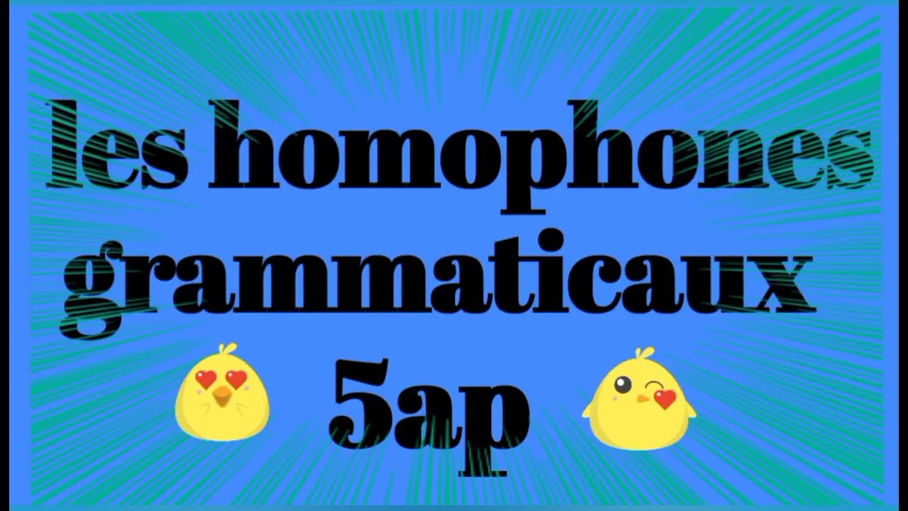 دروس لغة فرنسية سنة5 فصل2 les homophones grammaticaux 5ap