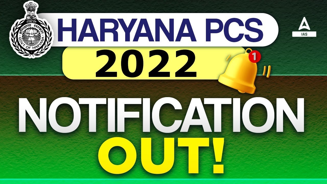 Haryana PCS (HPSC) Notification | HPSC HCS 2023 Notification Out | Know All Details