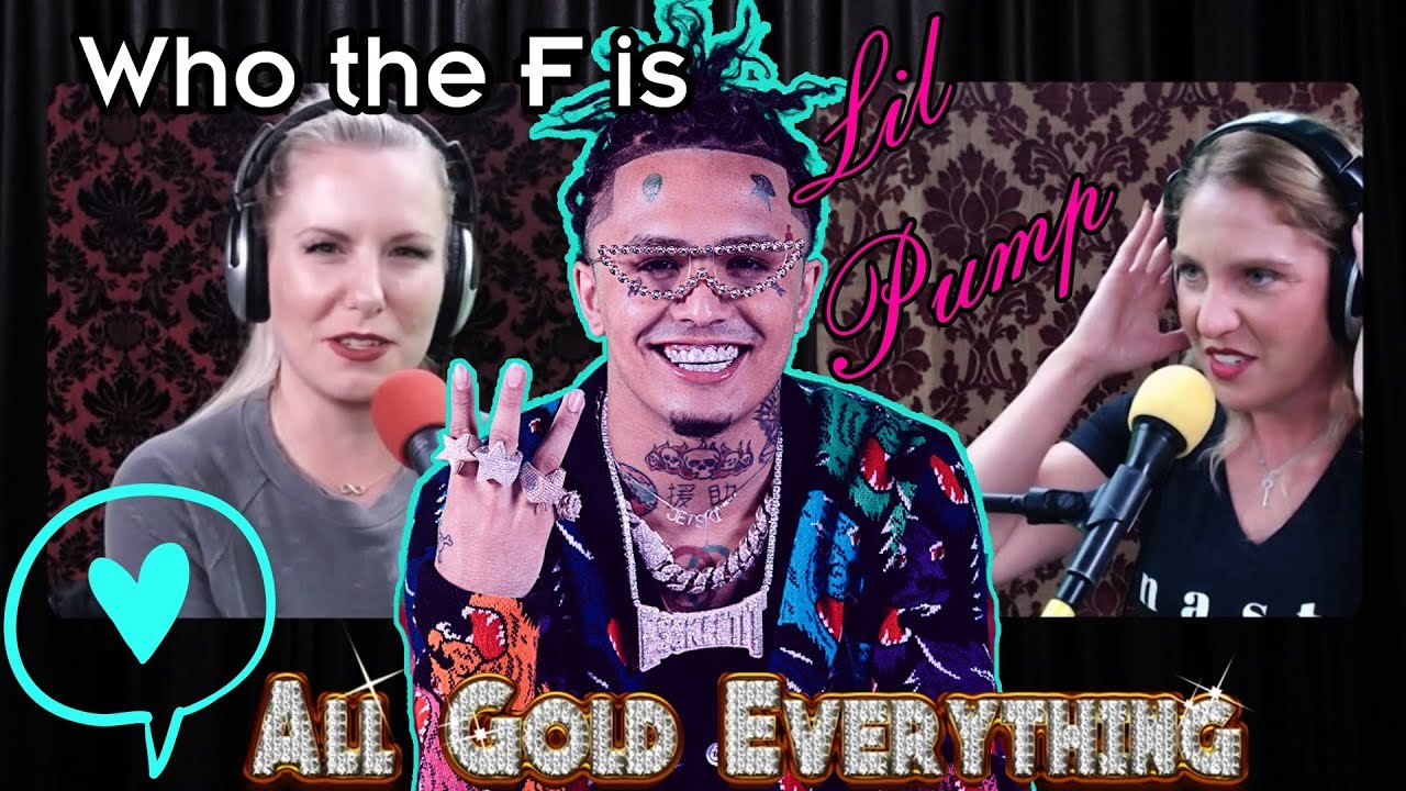 All Gold COTW: Who the F is Lil Pump