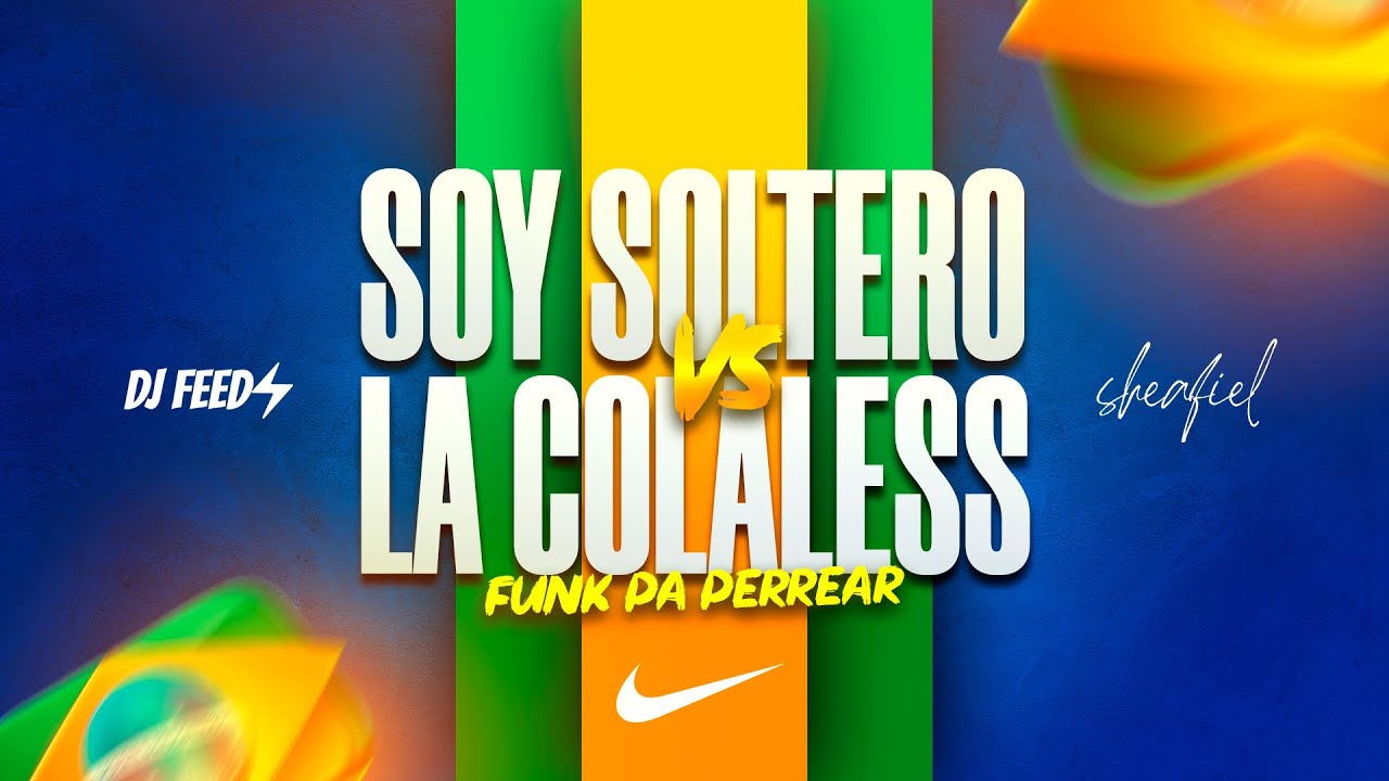 SOY SOLTERO vs LA COLALESS • DJ FEED⚡ sheafiel (Funk Pa Perrear 🇧🇷)