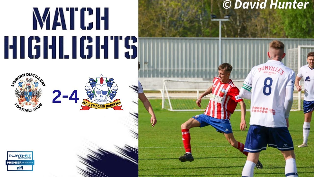 Highlights | Lisburn Distillery 2-4 Ballymacash Rangers 26/4/2025