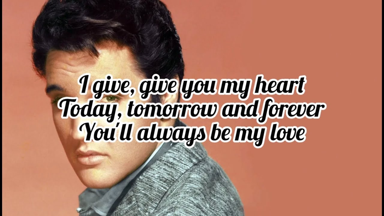 Elvis Presley - Today, Tomorrow and Forever (Lyrics)