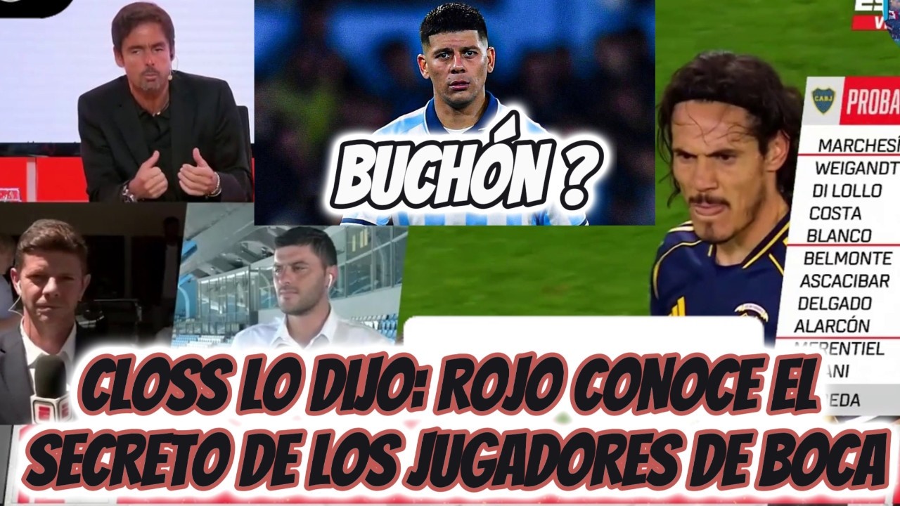 MARIANO CLOSS, ROJO SABE DÓNDE DUELE A CADA JUGADOR DE BOCA