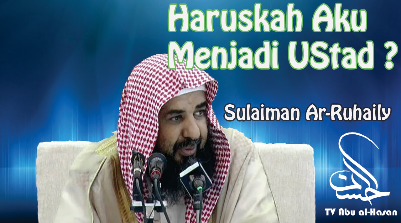 Nasehat Untuk Penuntut Ilmu Senior & Junior | Syaikh Sulaiman Ruhayli
