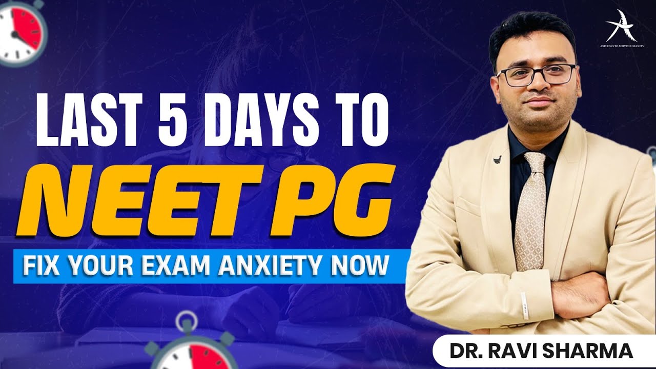 5 Days Left for NEET PG: How to Beat Exam Anxiety | Dr. Ravi Sharma’s Last-Minute Advice