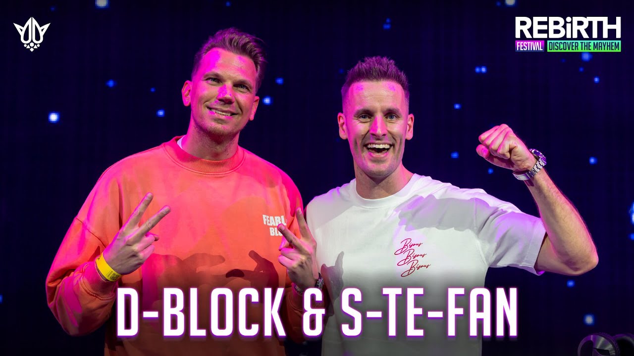 D-Block & S-Te-Fan @ REBiRTH Festival 2024 - Discover The Mayhem