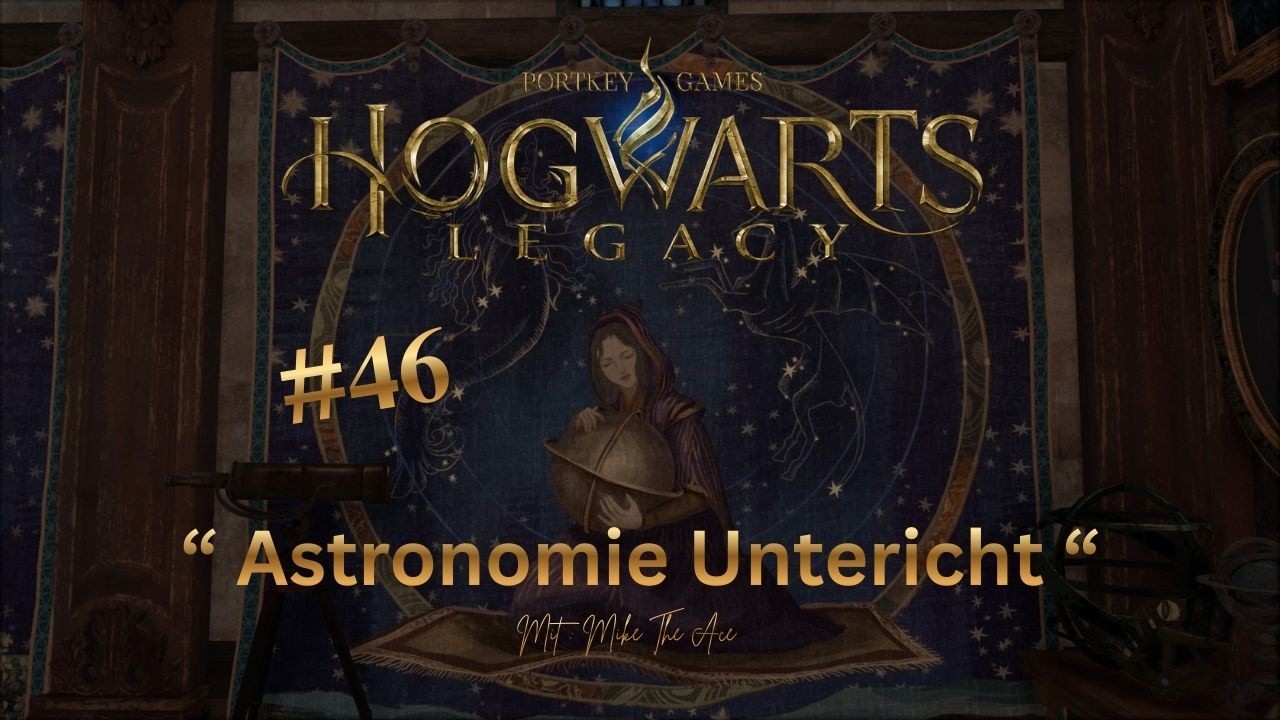 Lets Play * Hogwarts Legacy * #46 * Astronomie Untericht * Deutsch *