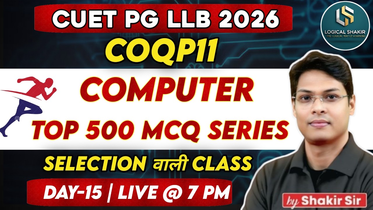 Shakir Sir's Top 500 Computer MCQs for CUET PG LLB 2026 DOMINATE | Day- 15 | COQP11 | By Shakir Sir