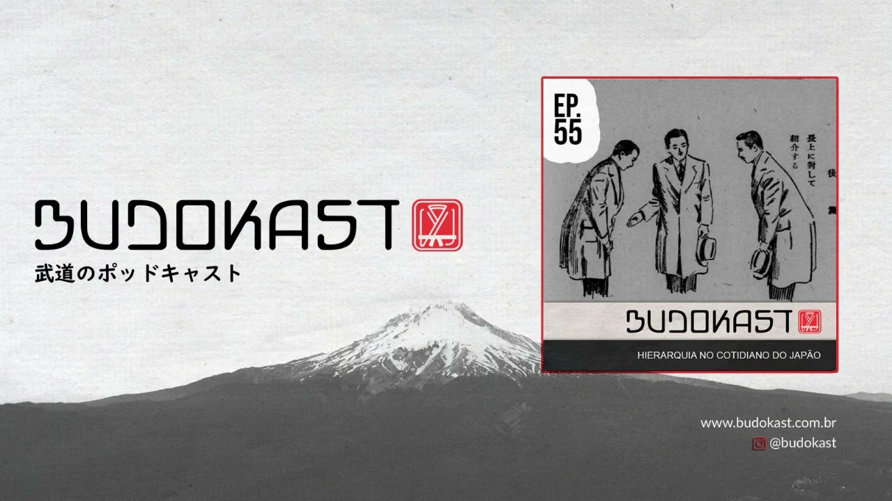 Budokast 55 - Hierarquia no cotidiano do Japão