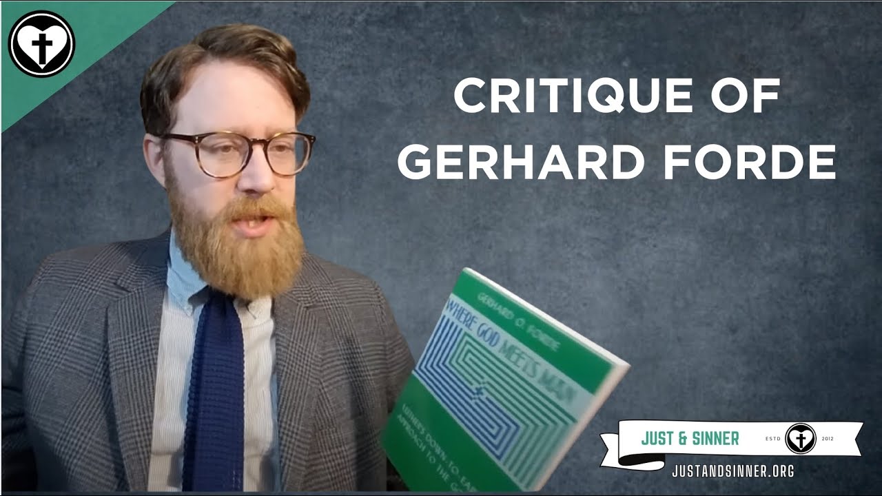 A Critique of Gerhard Forde's Theology