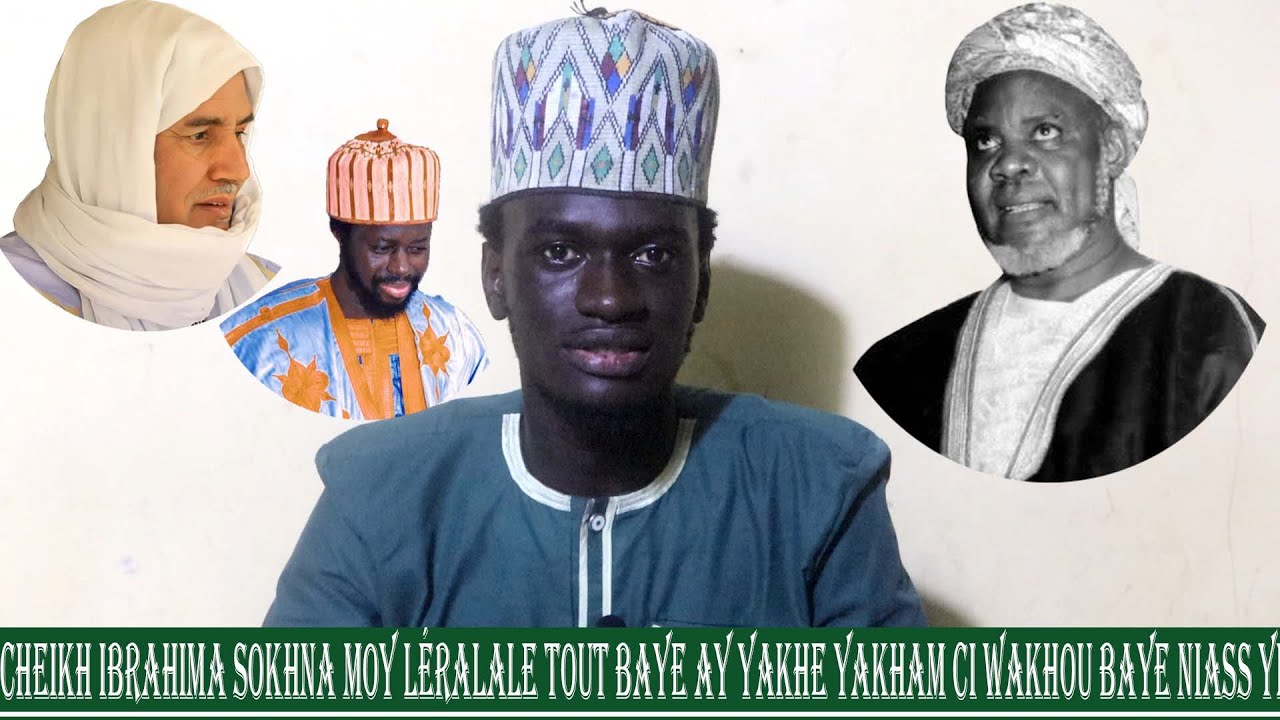 Cheikh Ibrahima Sokhna moye léralale TOUT BAYE  ay yakh yakham ci wakhou Baye Yii