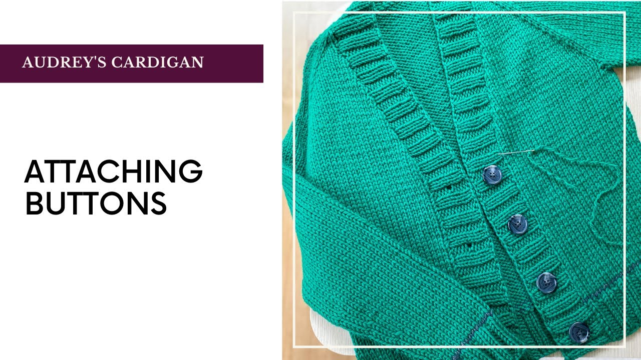 Audrey's Cardigan KAL: Attaching Buttons