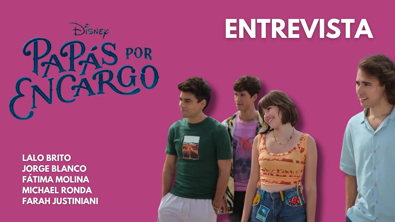 Papás por encargo 2 / Entrevista con el elenco