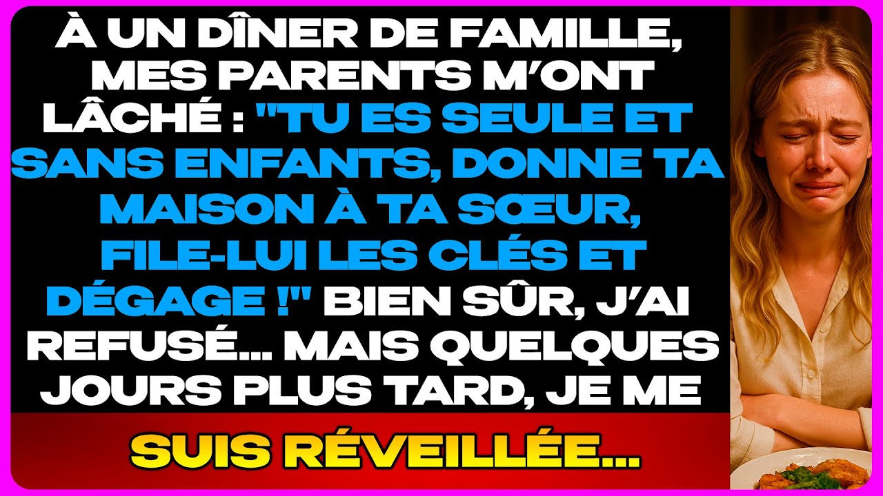 Mes Parents Ont Voulu Offrir Ma Maison À Ma Sœur Parce Que Je N’ai Ni Mari Ni Enfants !