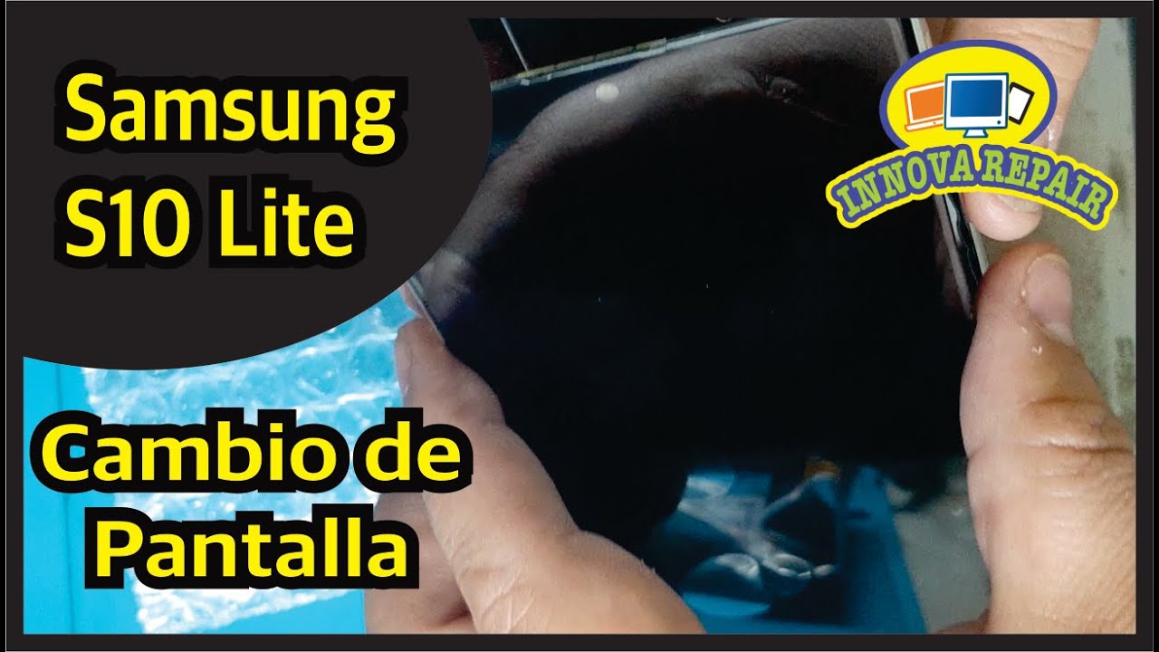 Samsung Galaxy S10 Lite Cambio de Pantalla