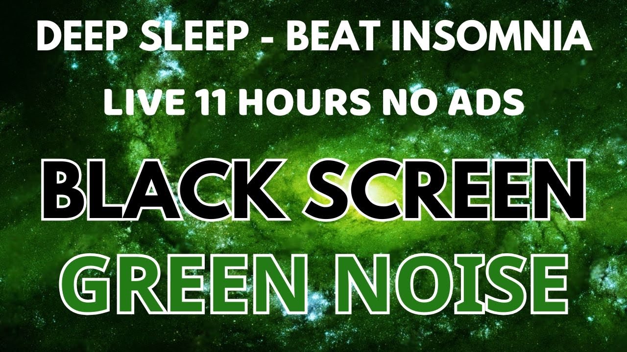 Deep Sleep With Green Noise Sound In 11 Hours - Black Screen To Beat Insomnia | Stress Relief