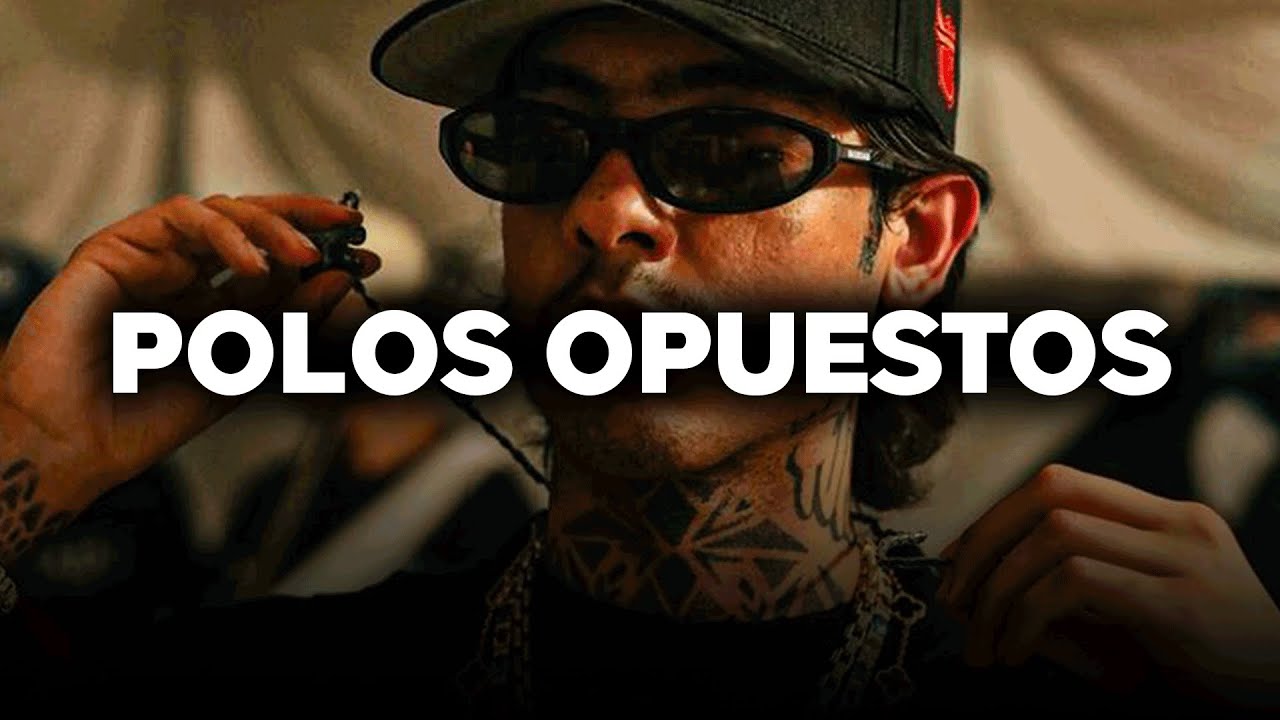 Polos Opuestos - Natanael Cano, Luis R Conriquez, Fuerza Regida