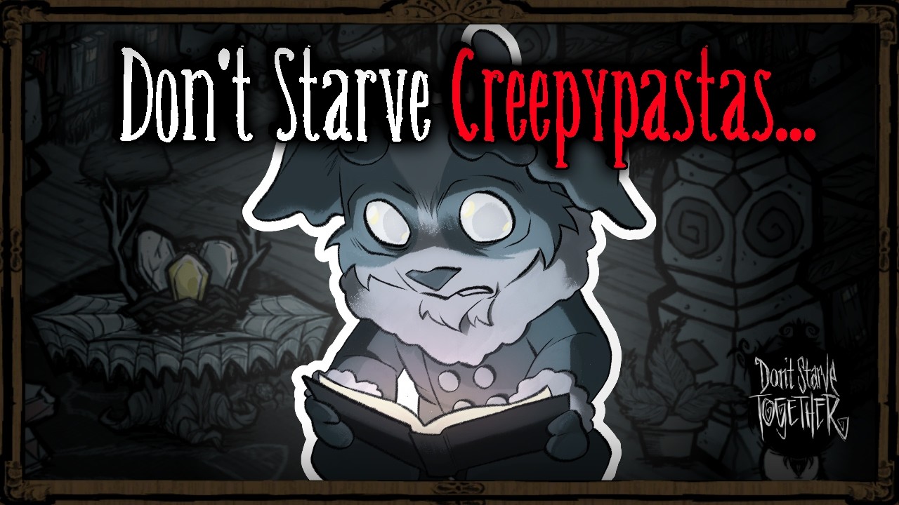 Reading SUPER SCARY Creepypastas... [Don't Starve]