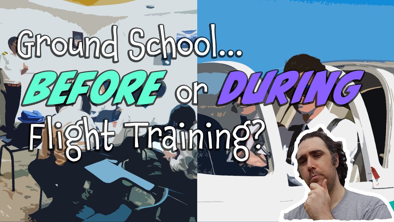 Pilot Ground School Before or During Flight Training?