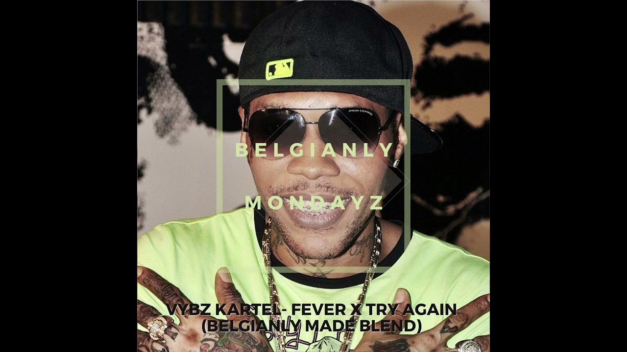 Vybz Kartel Fever x Try Again