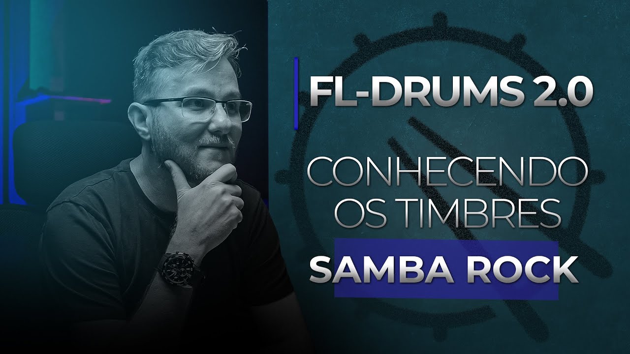 FL-DRUMS v2.0 - CONHECENDO OS TIMBRES - SAMBA ROCK