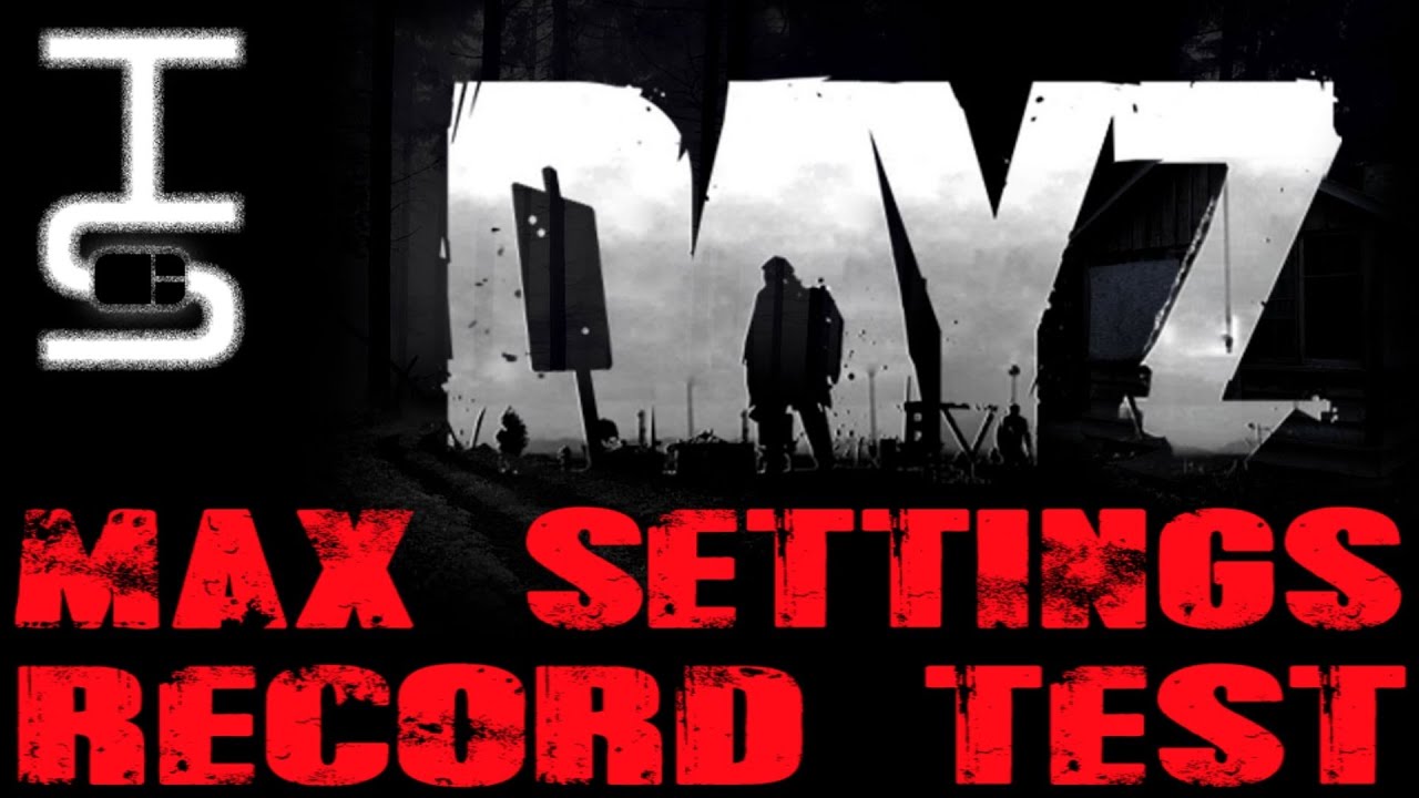 DayZ Standalone | Ultra Settings Recording Test