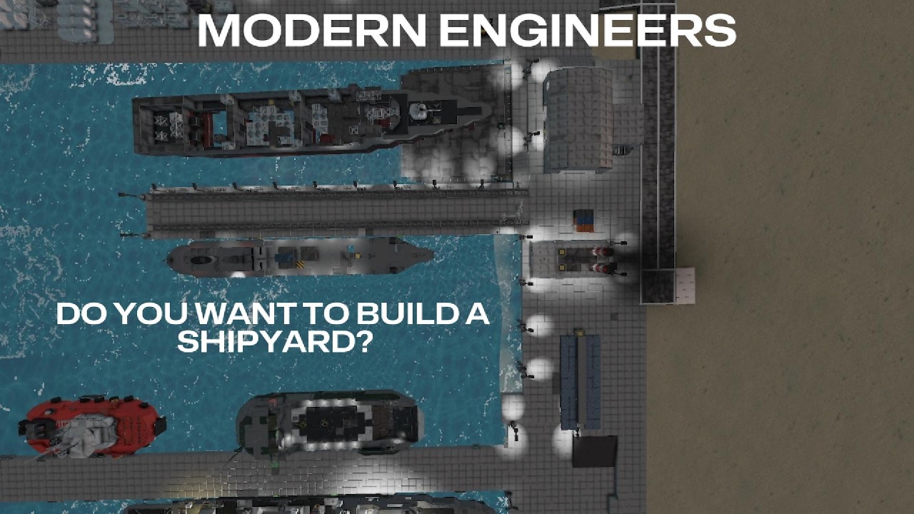Modern Engineers | Tutorial | Do you want to build a shipyard?