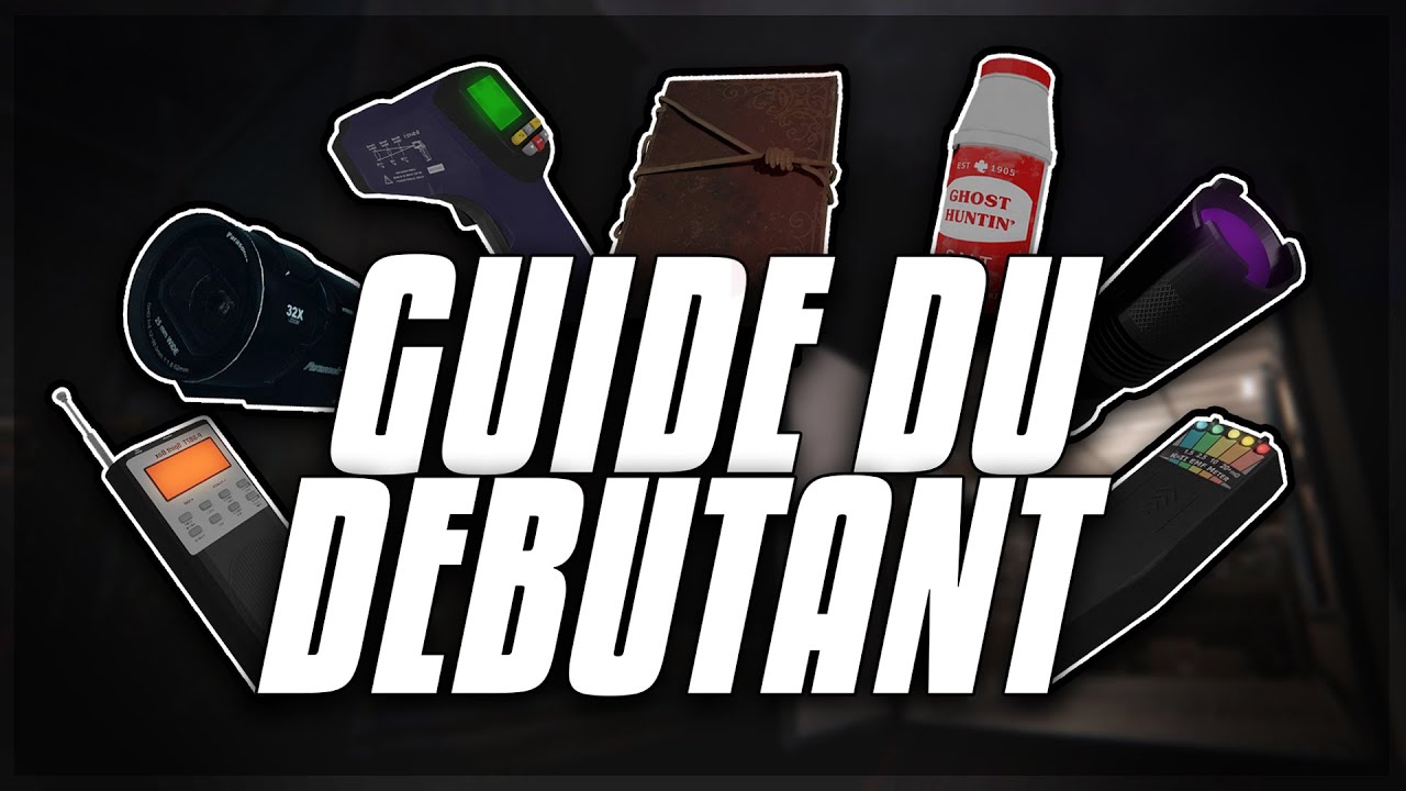 Le GUIDE ULTIME pour débuter sur PHASMOPHOBIA en 2024 !